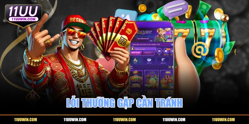 Lỗi thường gặp cần tránh